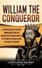 Книга William The Conqueror A Captivating Guide To The First Norman King Of England W by Captivating History - Hardback