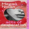 Acts of Desperation by Megan Nolan Paperback Book 9781529113013