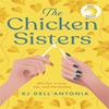 The Chicken Sisters by KJ DellAntonia Paperback Book 9781529350647