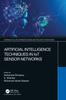 The Artificial Intelligence Techniques In IoT Sensor Networks Book