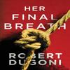 Her Final Breath by Robert Dugoni Paperback Book 9781503945029