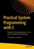 The Practical System Programming with C : Pragmatic Example Applications In Linux and Unix-Based Operating Systems Book