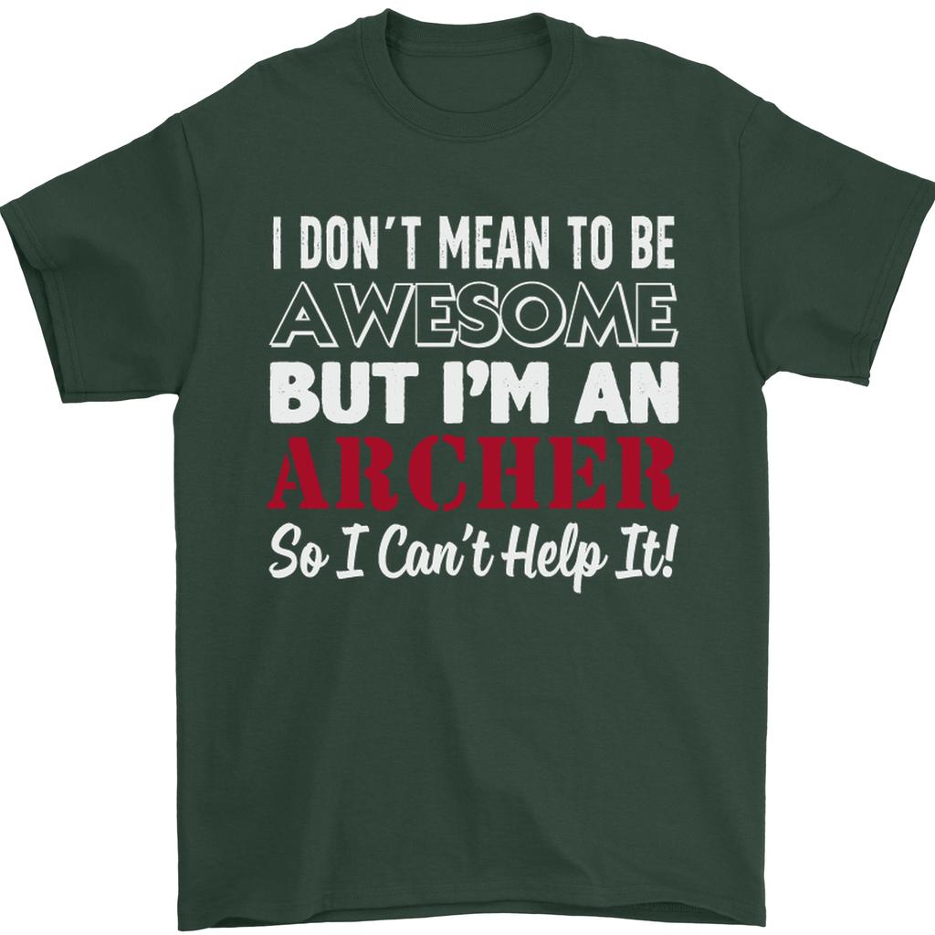 I Dont Mean to Be but Im an Archer Archery Unisexs TShirt 100 Cotton
