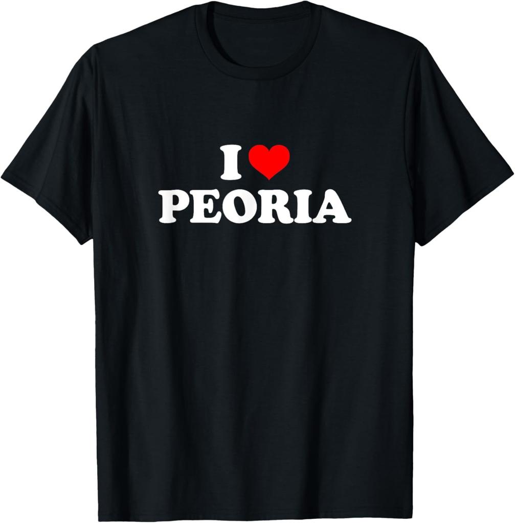 Peoria - I Heart Peoria - I Love Peoria T-Shirt