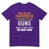Money Cant Buy Happiness But It Can Buy Guns TShirt
