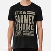 It's a Farmer Thing T-Shirt S-5XL Best T-Shirt