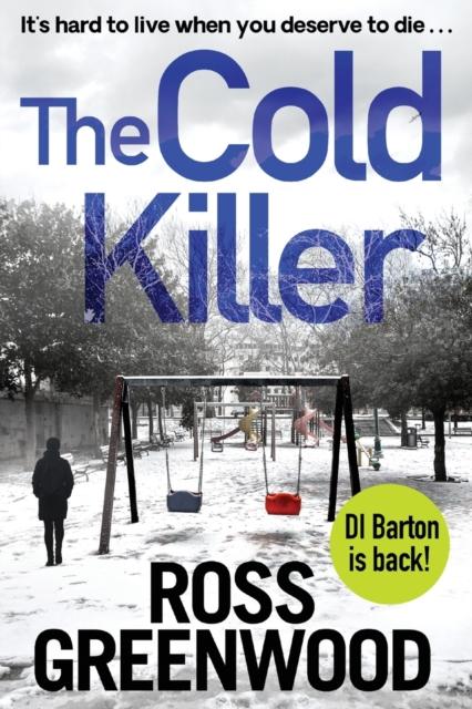 Книга The Cold Killer : A BRAND NEW Gripping Crime Thriller from Ross Greenwood