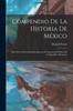 Книга Compendio De La Historia De Mexico : Para El Uso De Los Establecimientos De Instruccion Publica De La Republica Mexicana