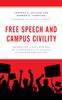 The Free Speech and Campus Civility : Promoting Challenging But Constructive Dialog In Higher Education Book