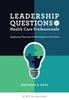 Книга Leadership Questions for Health Care Professionals : Applying Theories & Principles To Practice
