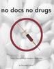 Книга No Docs No Drugs : How I Live Without Modern Medicine