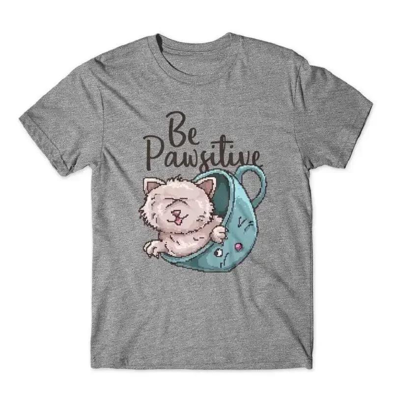 Be Pawsitive T Shirt 100 Cotton Premium New
