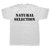 Natural Selection Text Printing Man T-shirts Evolution Graphic T Shirts Fashion Casual Streetwear Harajuku Style Tops Loose Tees