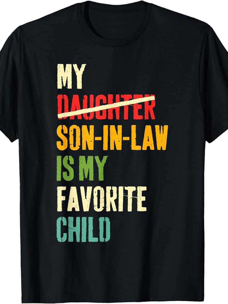 1PC My Son in Law Is My Favorite Child Humor Fathers Day Retro T-Shirt
