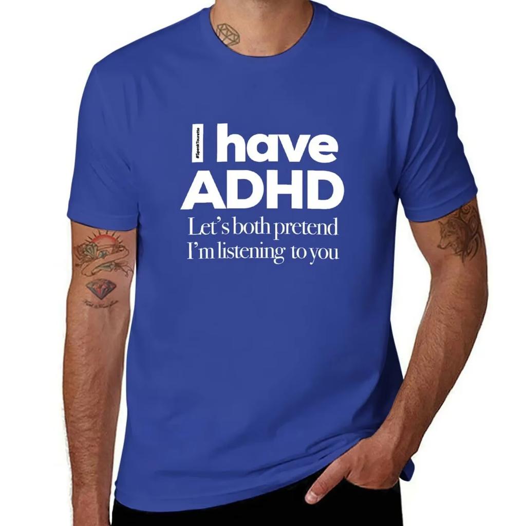 Men's T-Shirt I Have ADHD Let’s Both Pretend I’m Listening To You Attention Deficit HyperActive Disorder Anime Figures Tees Tops