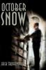 Книга October Snow : A Story of Love and Death, Forgiveness and Rebirth