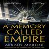 A Memory Called Empire by Arkady Martine Paperback Book 9781529001594