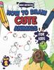 Книга How To Draw Cute Animals for Kids : A Step-by-Step Learn To Draw Book for Kids Ages 4 To 6