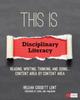 Книга This Is Disciplinary Literacy : Reading, Writing, Thinking, and Doing . . . Content Area by Content Area