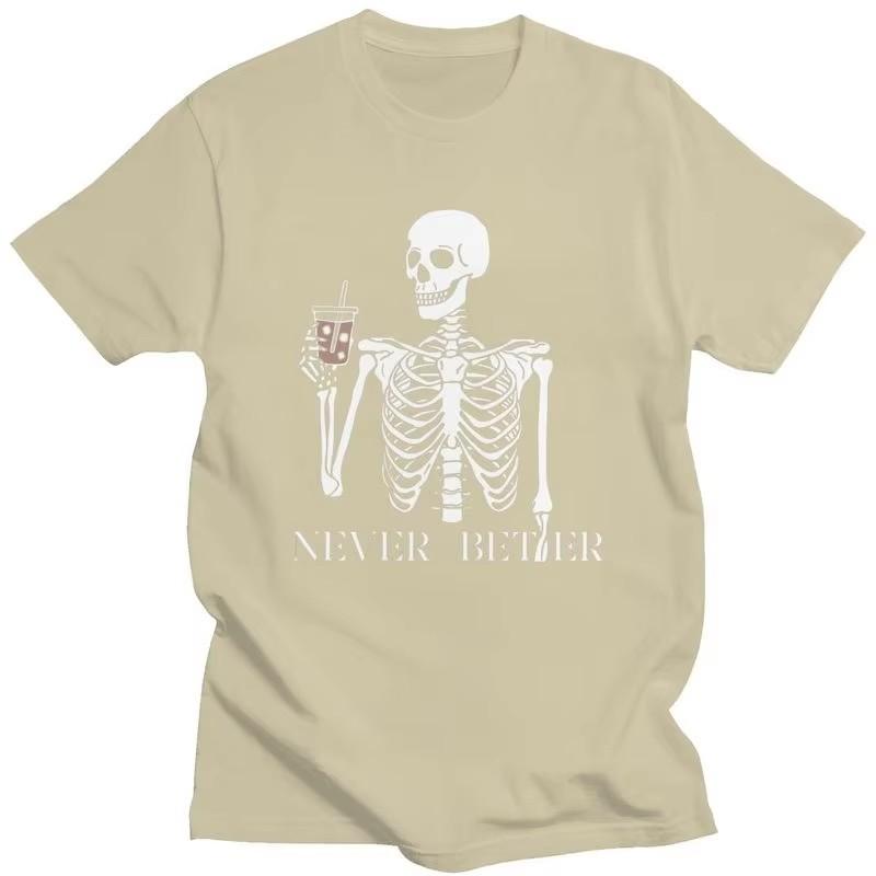 Never Better Skeleton Coffee Graphic Tee for Unisex Pure Cotton Short Sleeve Casual T-Shirt