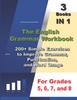 Книга The English Grammar Workbook, 3 Books IN 1, 200+ Simple Exercises To Improve Grammar, Punctuation, and Word Usage, for Grades 5, 6, 7, and 8