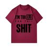Men's 100% Cotton Crew Neck Short Sleeve T-Shirt, I'm Too Old For This Slogan Printed Casual Loose Fit Tee, Comfortable Daily Wear Top For Street and
