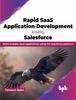 Книга Rapid SaaS Application Development Using Salesforce : Build Scalable SaaS Applications Using the Salesforce Platform