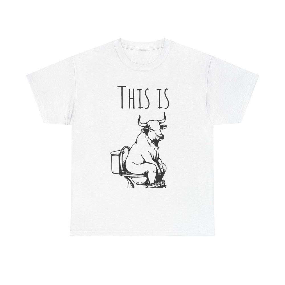 This Is Bull Funny Graphic T Shirt Unisex Heavy Cotton Tee Unisex T-Shirt