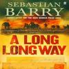 A Long Long Way by Sebastian Barry Paperback Book 9780571218011