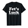 Футболка Fets Luck для мужчин и женщин, футболки, топы с коротким рукавом 12121