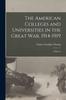 Книга The American Colleges and Universities In the Great War, 1914-1919 : A History