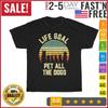Life Goal Pet All The Dogs Vintage T Shirt Men Fashion 2023 Women T Shirt Short