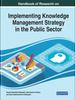 The Handbook of Research On Implementing Knowledge Management Strategy In the Public Sector Book