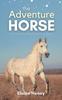 Книга The Adventure Horse - Book 5 In the Connemara Horse Adventure Series for Kids | The Perfect Gift for Children : 5