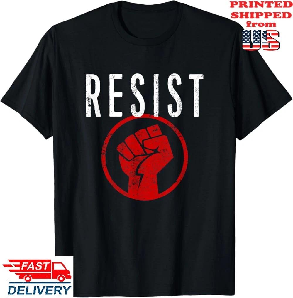 Resist Fist T Shirt - Be Part of the Resistance - Anti Trump T-Shirt, Unisex Tee