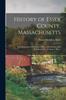 Книга History of Essex County, Massachusetts : With Biographical Sketches of Many of Its Pioneers and Prominent Men, Volume 1, Part 1