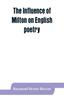 Книга The Influence of Milton On English Poetry