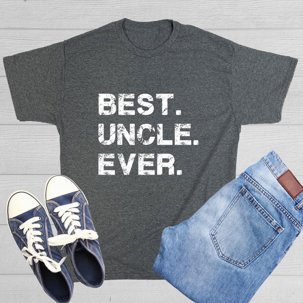 Best Uncle Ever Sarcastic Humor Graphic Novelty Funny T Shirt