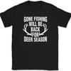 Gone Fishing Will Be Back For Deer Season T-Shirt Funny Hunting Hobby Tee