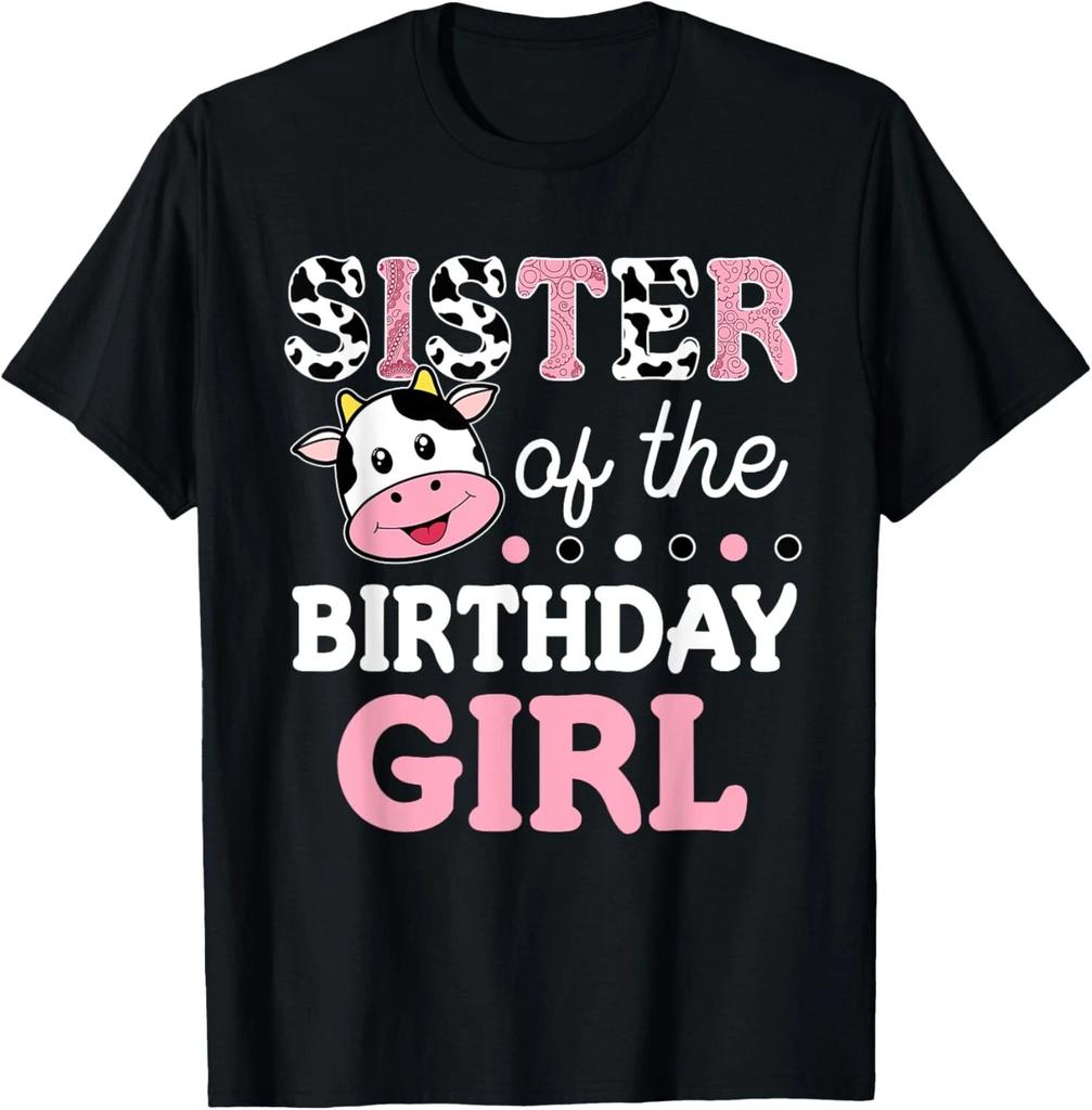 Sister of The Birthday Girl Shirt Farm Cow Sister 1st Tee Gift Unisex T-Shirt