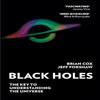 Black Holes: The Key To Understanding The Universe
