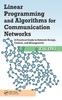 The Linear Programming and Algorithms for Communication Networks : A Practical Guide To Network Design, Control, and Management Book