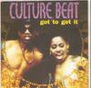 7inch Record CULTURE BEAT - Got To Get It 6597217 Epic 1993 UK Dance & Electronica Used