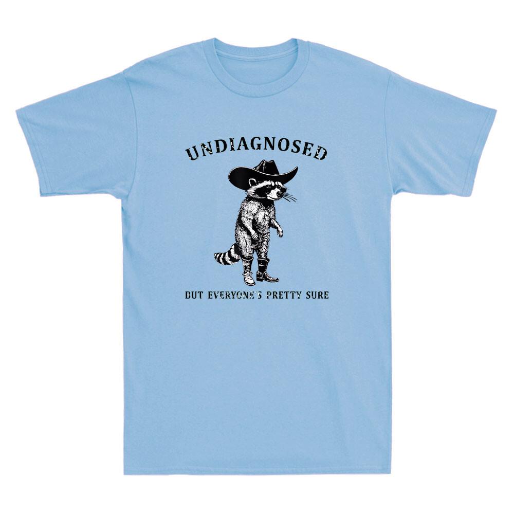Undiagnosed But Everyones Pretty Sure Funny Cowboy Raccoon Quote Unisexs Tshirt