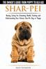Книга Shar-Pei - The Owner's Guide from Puppy To Old Age - Choosing, Caring For, Grooming, Health, Training and Understanding Your Chinese Shar-Pei Dog