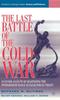 Книга The Last Battle of the Cold War : An Inside Account of Negotiating the Intermediate Range Nuclear Forces Treaty
