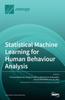 The Statistical Machine Learning for Human Behaviour Analysis Book
