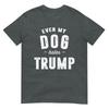 Even My Dog Hates Trump Anti President Donald Trump Tshirt