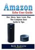 Книга Amazon Echo User Guide : Dot, Show, Spot, Look, Plus The Complete User Guide & Tips