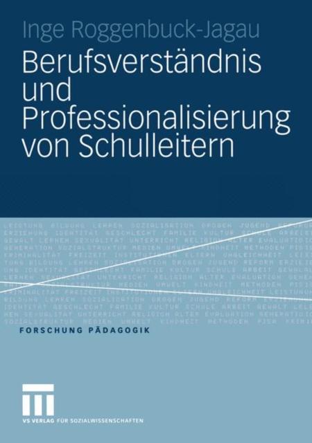 The Berufsverstandnis Und Professionalisierung Von Schulleitern Book